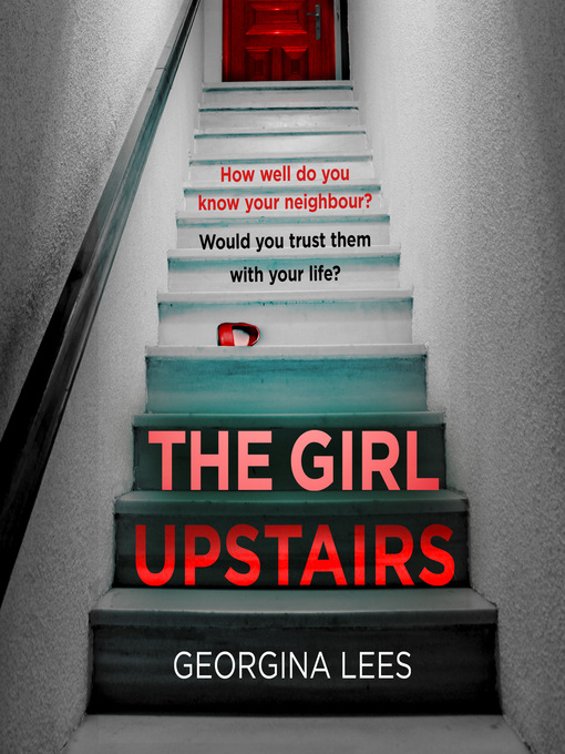 Title details for The Girl Upstairs by Georgina Lees - Available